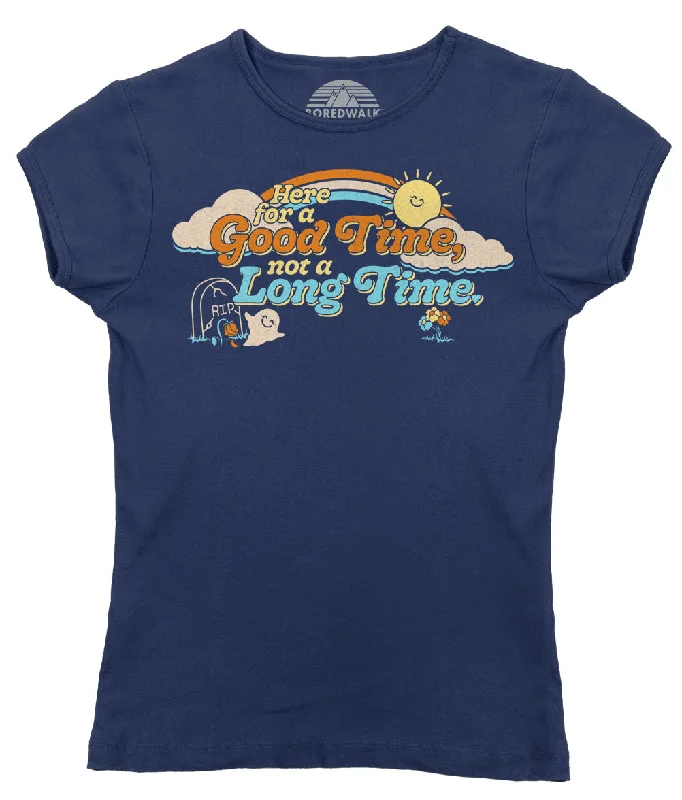 Women's Here for a Good Time Not a Long Time T-Shirt