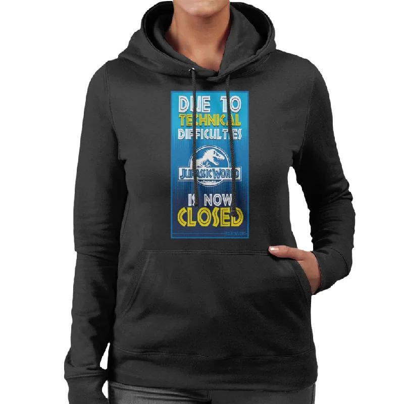 Jurassic Park Due To Technical Difficulties Jurassic World Is Now Closed Women's Hooded Sweatshirt