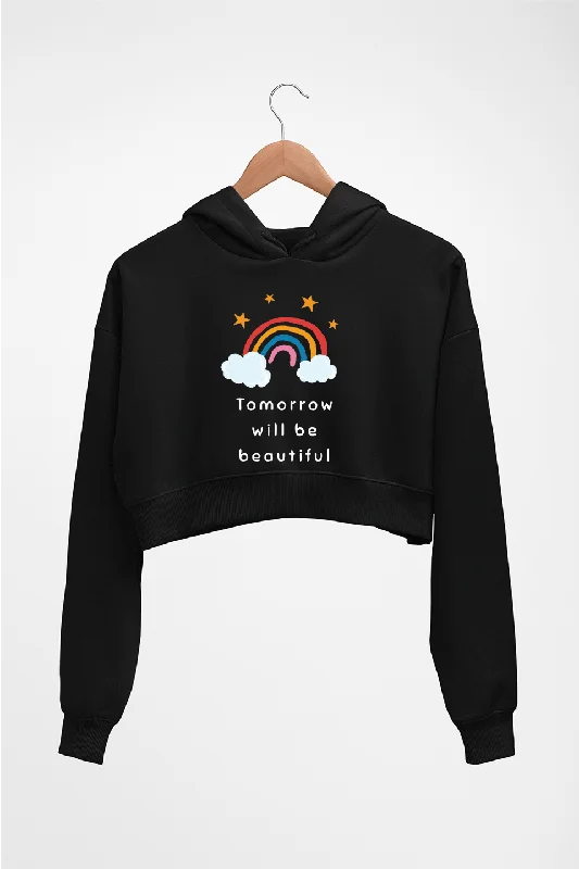 Tomorrow Will Be Beautiful Crop HOODIE FOR WOMEN